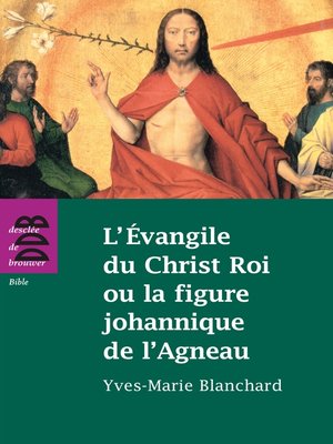 cover image of L'Evangile du Christ Roi ou la figure johannique de l'Agneau